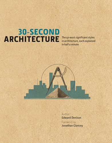 9781782400400: 30-Second Architecture: The 50 Most Signicant Principles and Styles in Architecture, each Explained in Half a Minute