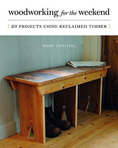 Beispielbild fr Woodworking for the Weekend: 20 Projects Using Reclaimed Timber zum Verkauf von AwesomeBooks