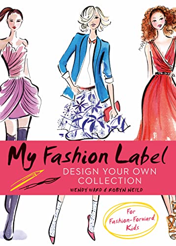 9781782400653: My Fashion Label: Design Your Own Collection