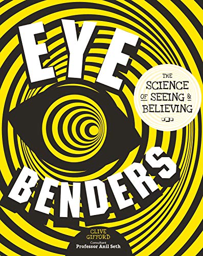 Beispielbild fr Eye Benders: The Science of Seeing & Believing zum Verkauf von WorldofBooks