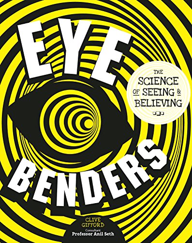 9781782400844: Eye Benders: The Science of Seeing & Believing