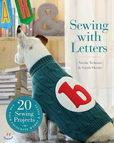 Stock image for Sewing with Letters : 20 Sewing Projects Use Your Favourite Words and Fonts for sale by Better World Books Ltd
