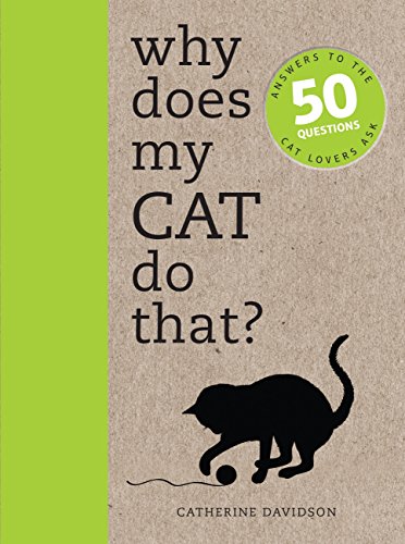 Stock image for Why Does My Cat Do That?: Answers to the 50 Questions Cat Lovers Ask for sale by SecondSale