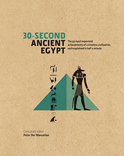 Imagen de archivo de 30-Second Ancient Egypt: The 50 Most Important Achievements of a Timeless Civilization, each Explained in Half a Minute a la venta por AwesomeBooks