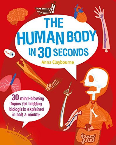 Beispielbild fr The Human Body in 30 Seconds: 30 Mind-Blowing Topics for Budding Biologists Explained in Half a Minute (Children's 30 Second) zum Verkauf von WorldofBooks