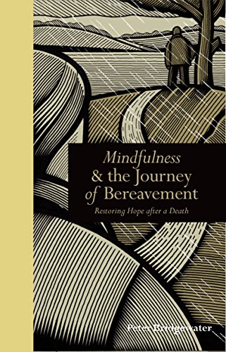 Beispielbild fr Mindfulness & the Journey of Bereavement: Restoring Hope after a Death zum Verkauf von WorldofBooks