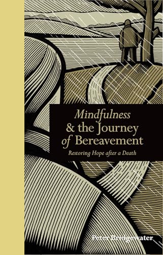 Stock image for Mindfulness & the Journey of Bereavement: Restoring Hope after a Death for sale by WorldofBooks