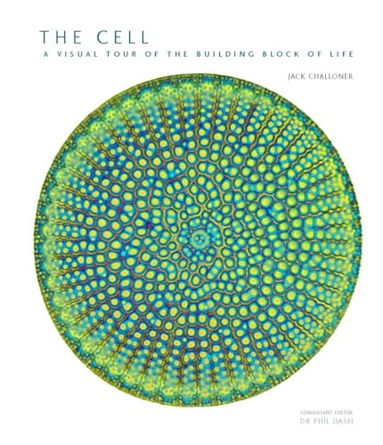9781782402077: The Cell: A Visual Tour of the Building Block of Life