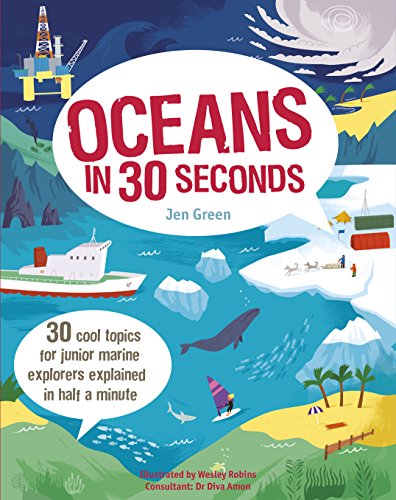 Stock image for Oceans in 30 Seconds: 30 Cool Topics for Junior Marine Explorers Explained in Half a Minute (Children's 30 Second) for sale by AwesomeBooks