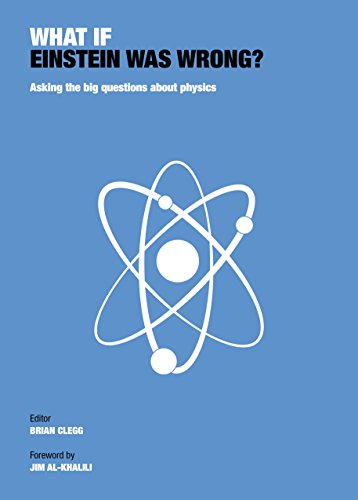 Imagen de archivo de What If Einstein Was Wrong? : Asking the Big Questions about Physics a la venta por Better World Books Ltd