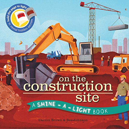 Beispielbild fr On the Construction Site: A shine-a-light book (Shine-A Light Books) zum Verkauf von WorldofBooks