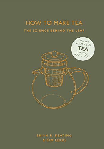 Imagen de archivo de How to Make Tea : The Science Behind the Leaf a la venta por Better World Books