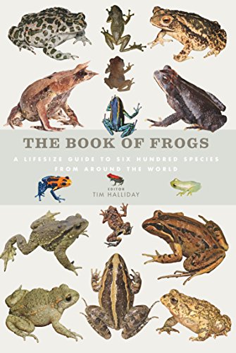 9781782402787: The Book of Frogs: A life-size guide to six hundred species from around the world