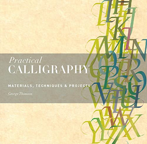 9781782402794: Practical Calligraphy: Materials, Techniques & Projects