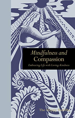 Imagen de archivo de Mindfulness and Compassion: Embracing Life with Loving-Kindness a la venta por PlumCircle