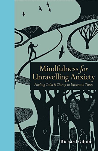 Beispielbild fr Mindfulness for Unravelling Anxiety: Finding Calm & Clarity in Uncertain Times zum Verkauf von PlumCircle