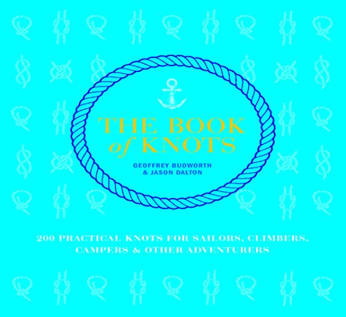 Imagen de archivo de The Book of Knots - 200 practical knots for sailors, climbers, campers & other adventurers a la venta por WorldofBooks