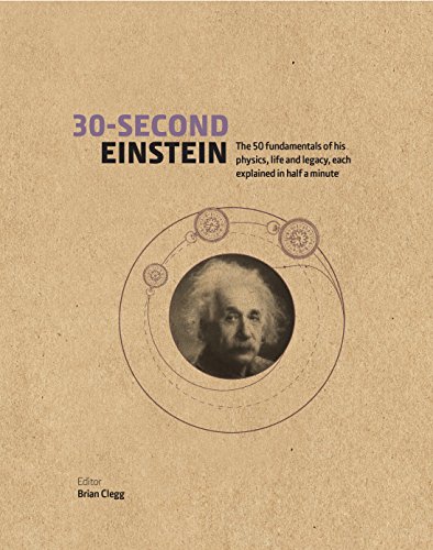 Beispielbild fr 30-Second Einstein: The 50 fundamentals of his work, life and legacy, each explained in half a minute zum Verkauf von WorldofBooks