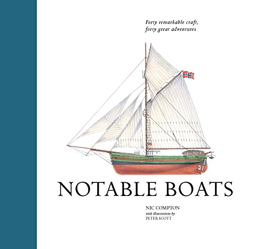 Imagen de archivo de Notable Boats - Forty small craft, forty great adventures a la venta por WorldofBooks