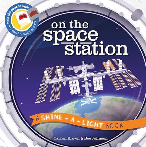 Beispielbild fr On the Space Station: A Shine-a-Light Book zum Verkauf von Brit Books