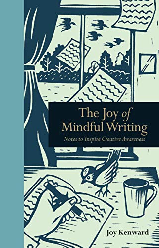 Beispielbild fr The Joy of Mindful Writing : Notes to Inspire Creative Awareness zum Verkauf von Better World Books