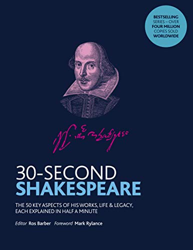 Stock image for 30-Second Shakespeare: The 50 key aspects of his works, life and legacy, each explained in half a minute for sale by WorldofBooks