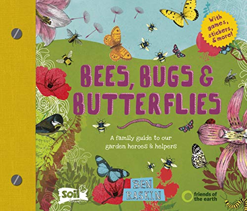 Beispielbild fr Bees, Bugs and Butterflies: A family guide to our garden heroes and helpers zum Verkauf von WorldofBooks