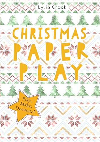 Imagen de archivo de Christmas Paper Play: Play, Make, Decorate! a la venta por Blue Vase Books