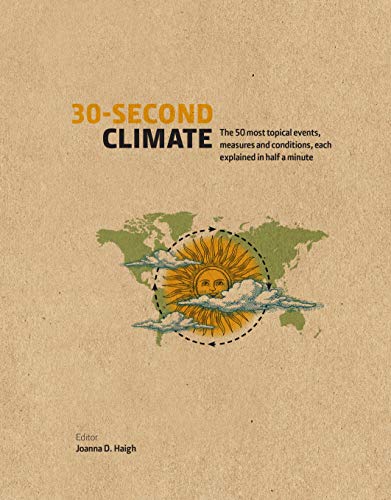 Stock image for 30-Second Climate: The 50 most topical events, measures and conditions, each explained in half a minute for sale by WorldofBooks