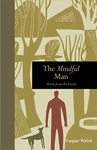 Beispielbild fr The Mindful Man: Words from the Earth (Mindfulness series) zum Verkauf von Wonder Book