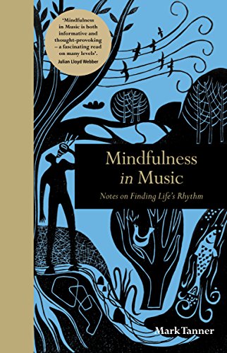 Beispielbild fr Mindfulness in Music : Notes on Finding Life's Rhythm zum Verkauf von Better World Books