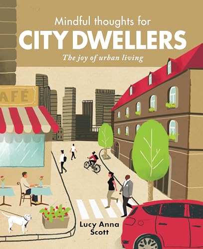 Stock image for Mindful Thoughts for City Dwellers: The Joy of Urban Living for sale by Gulf Coast Books