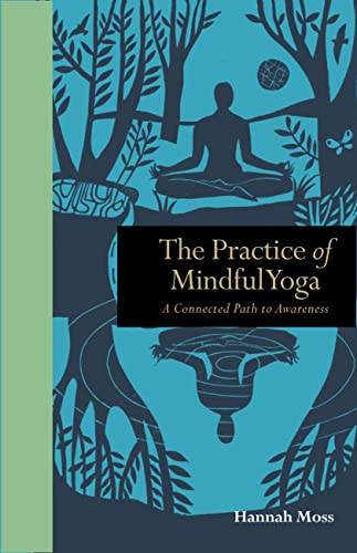 Beispielbild fr The Practice of Mindful Yoga: A Connected Path to Awareness (Mindfulness) (Mindfulness series) zum Verkauf von WorldofBooks