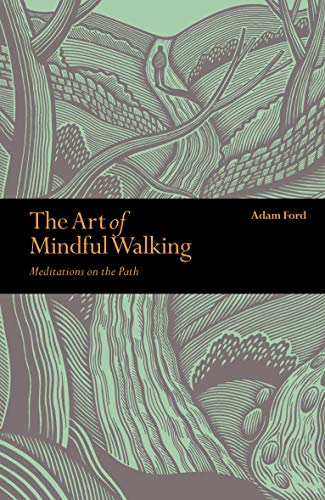 Beispielbild fr The Art of Mindful Walking: Meditations on the Path (Mindfulness series) zum Verkauf von WorldofBooks