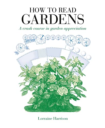 Beispielbild fr How to Read Gardens: A crash course in garden appreciation zum Verkauf von Wonder Book