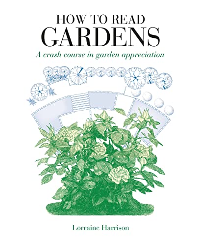 Stock image for How to Read Gardens: A crash course in garden appreciation for sale by SecondSale