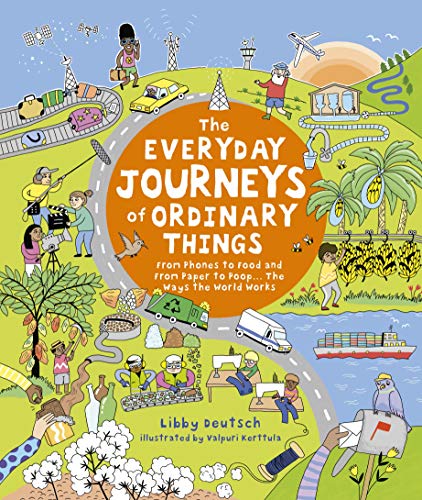 Beispielbild fr The Everyday Journeys of Ordinary Things: From Phones to Food and From Paper to Poo  The Ways the World Works zum Verkauf von WorldofBooks