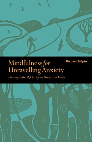 Beispielbild fr Mindfulness for Unravelling Anxiety: Finding Calm & Clarity in Uncertain Times (Mindfulness series) zum Verkauf von WorldofBooks