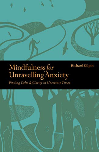 Stock image for Mindfulness for Unravelling Anxiety: Finding Calm & Clarity in Uncertain Times (Mindfulness series) for sale by WorldofBooks