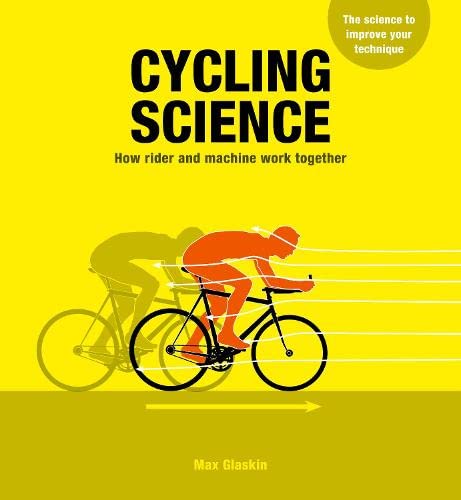Imagen de archivo de Cycling Science: How rider and machine work together a la venta por WorldofBooks