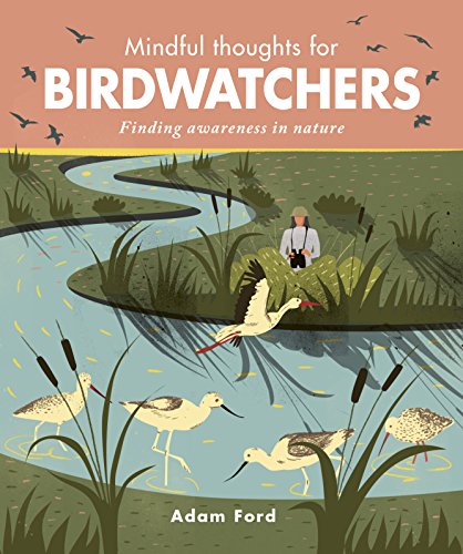 Stock image for Mindful Thoughts for Birdwatchers: Finding awareness in nature for sale by SecondSale