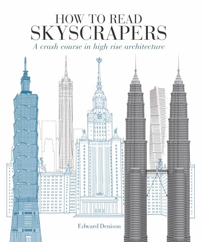 Stock image for How to Read Skyscrapers: A crash course in high-rise architecture for sale by PlumCircle