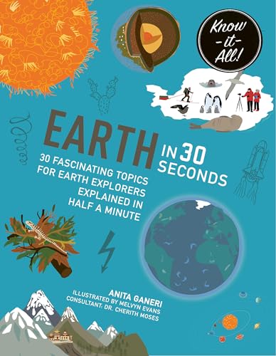 Stock image for Earth in 30 Seconds: 30 fascinating topics for earth explorers explained in half a minute (Know It All) for sale by SecondSale