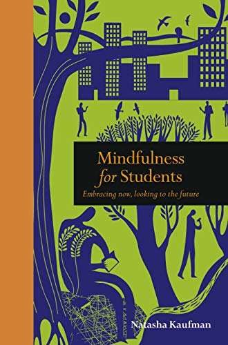 Imagen de archivo de Mindfulness for Students: Embracing Now, Looking to the Future (Mindfulness series) a la venta por PlumCircle