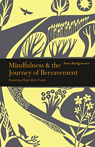 Beispielbild fr Mindfulness & the Journey of Bereavement: Restoring Hope after a Death (Mindfulness series) zum Verkauf von -OnTimeBooks-