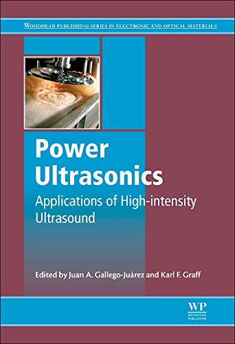 9781782420286: Power Ultrasonics: Applications of High-Intensity Ultrasound (Woodhead Publishing Series in Electronic and Optical Materials)