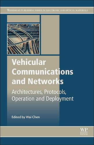 Imagen de archivo de Vehicular Communications and Networks: Architectures, Protocols, Operation and Deployment (Woodhead Publishing Series in Electronic and Optical Materials) a la venta por Westland Books