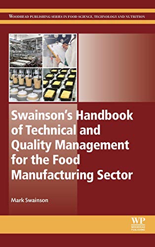 Beispielbild fr Swainson?s Handbook of Technical and Quality Management for the Food Manufacturing Sector (Woodhead Publishing Series in Food Science, Technology and Nutrition) zum Verkauf von Brook Bookstore On Demand