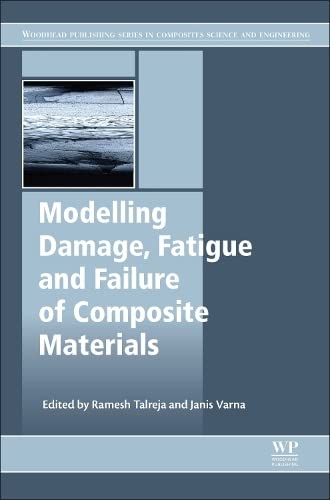 9781782422860: Modeling Damage, Fatigue and Failure of Composite Materials (Woodhead Publishing Series in Composites Science and Engineering)