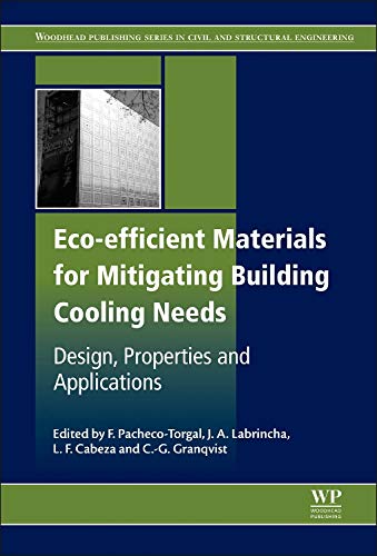 Stock image for Eco-efficient Materials for Mitigating Building Cooling Needs: Design, Properties and Applications (Woodhead Publishing Series in Civil and Structural Engineering) for sale by dsmbooks